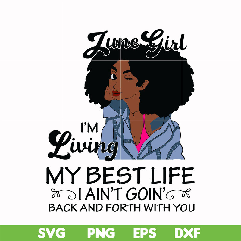 BD0089-June Girl Living My Best Life Birthday Gift, Black Girl, Black Women svg, png, dxf, eps digital file BD0089.jpg