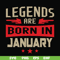 BD0137-Legends are born in january svg, birthday svg, png, dxf, eps digital file BD0137.jpg
