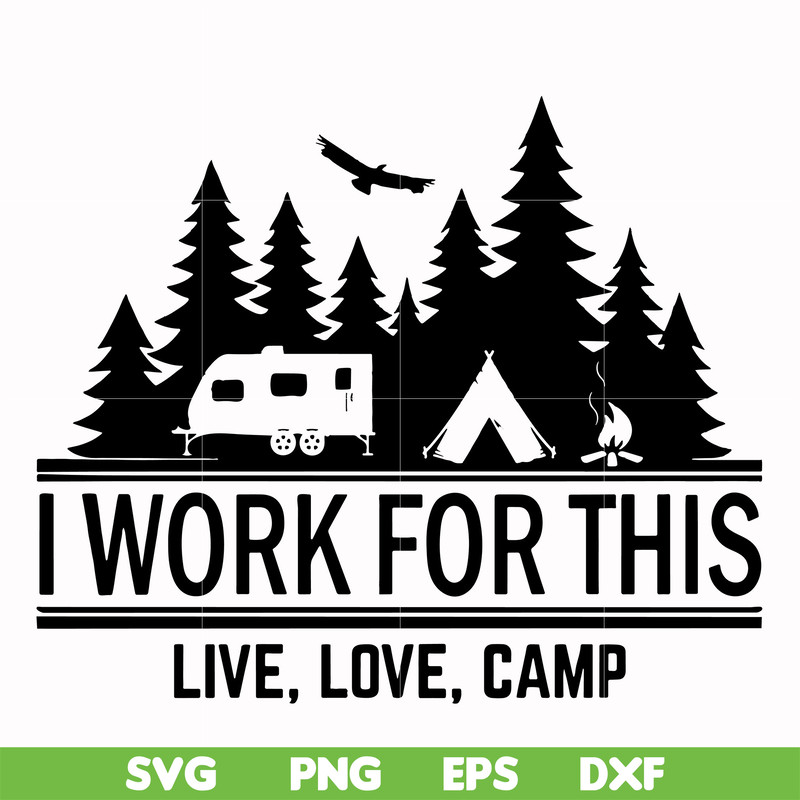 CMP006-i work for this live love camp svg, png, dxf, eps digital file CMP006.jpg