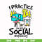 CMP017-i practice the art of social distancing svg, png, dxf, eps digital file CMP017.jpg