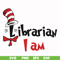 DR000132-Librarian I am svg, png, dxf, eps file DR000132.jpg