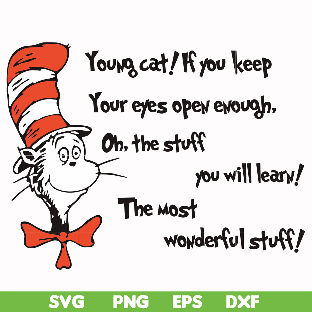 DR00055-Young cat! If you keep your eyes open enough, oh, the stuff you will learn the most wonderful stuff svg, png, dxf, eps file DR00055.jpg