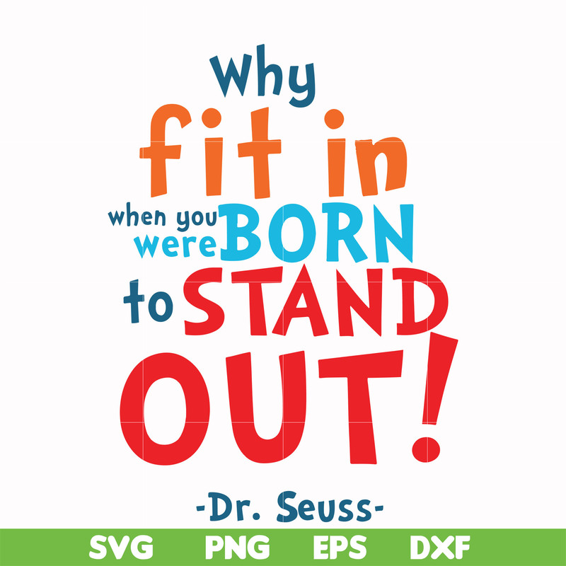 DR00093-Why fit in when you were born to stand out svg, png, dxf, eps file DR00093.jpg