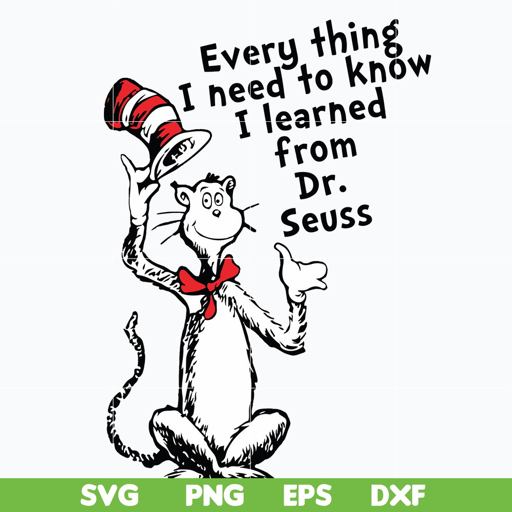 DR0601217-Everything I need to know I learned from dr seuss svg, png, dxf, eps digital file DR0601217.jpg