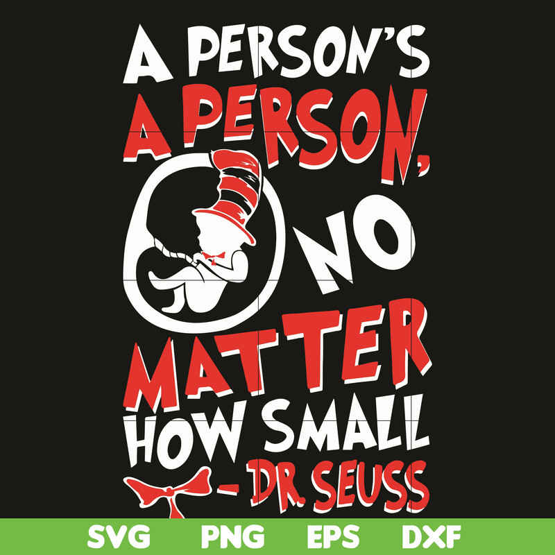 DR0701218-A person's a person svg, No matter how small svg, dr seuss svg, dr svg, png, dxf, eps digital file DR0701218.jpg