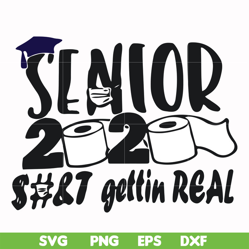 FN0001007-Senior 2020 sh#t gettin real svg, png, dxf, eps file FN0001007.jpg