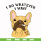 FN000143-I do whatever I want svg, png, dxf, eps file FN000143.jpg