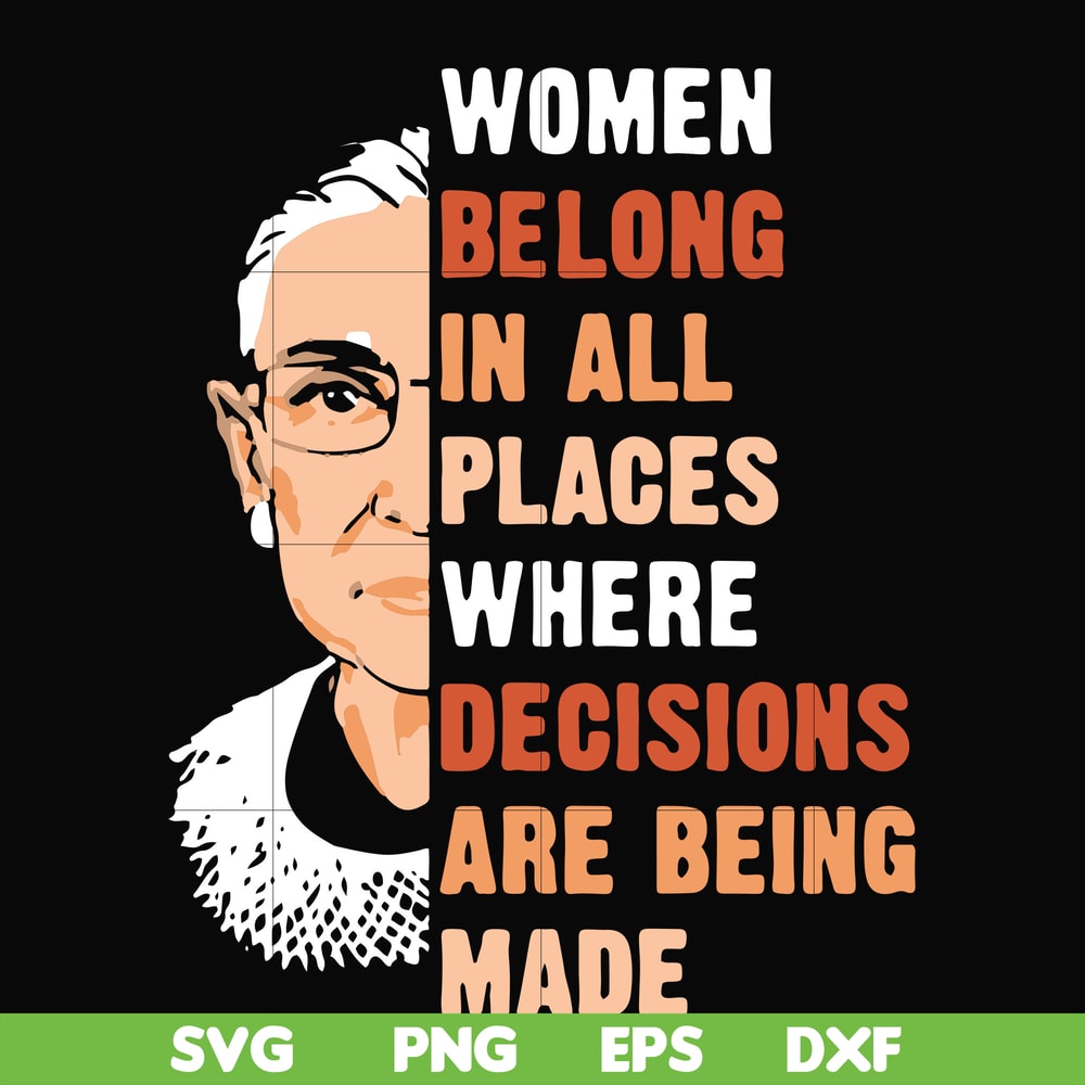 FN000276-Women belong in all places where decisions are being made svg, png, dxf, eps file FN000276.jpg