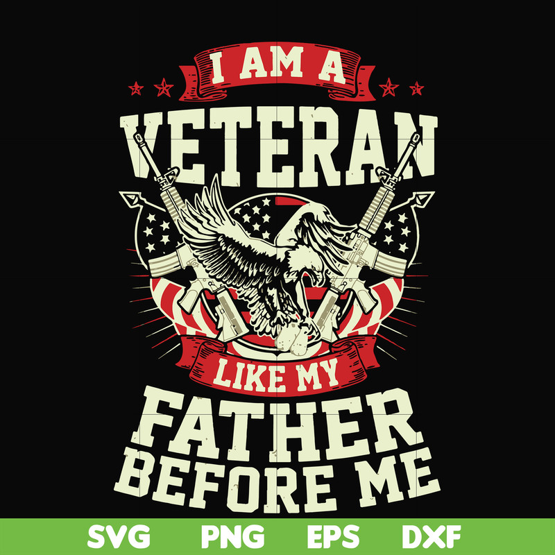 FN000307-I am a veteran like my father before me svg, png, dxf, eps file FN000307.jpg