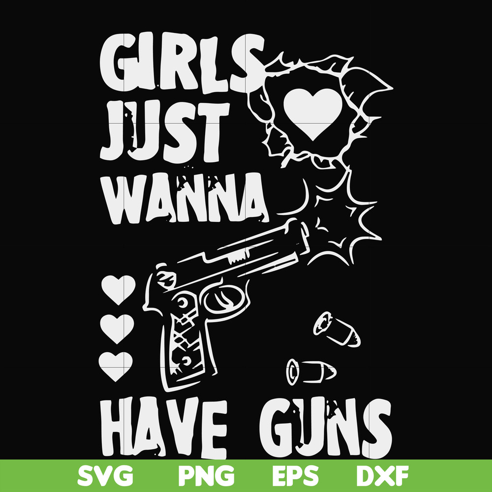FN000310-Girl just wanna have guns svg, png, dxf, eps file FN000310.jpg