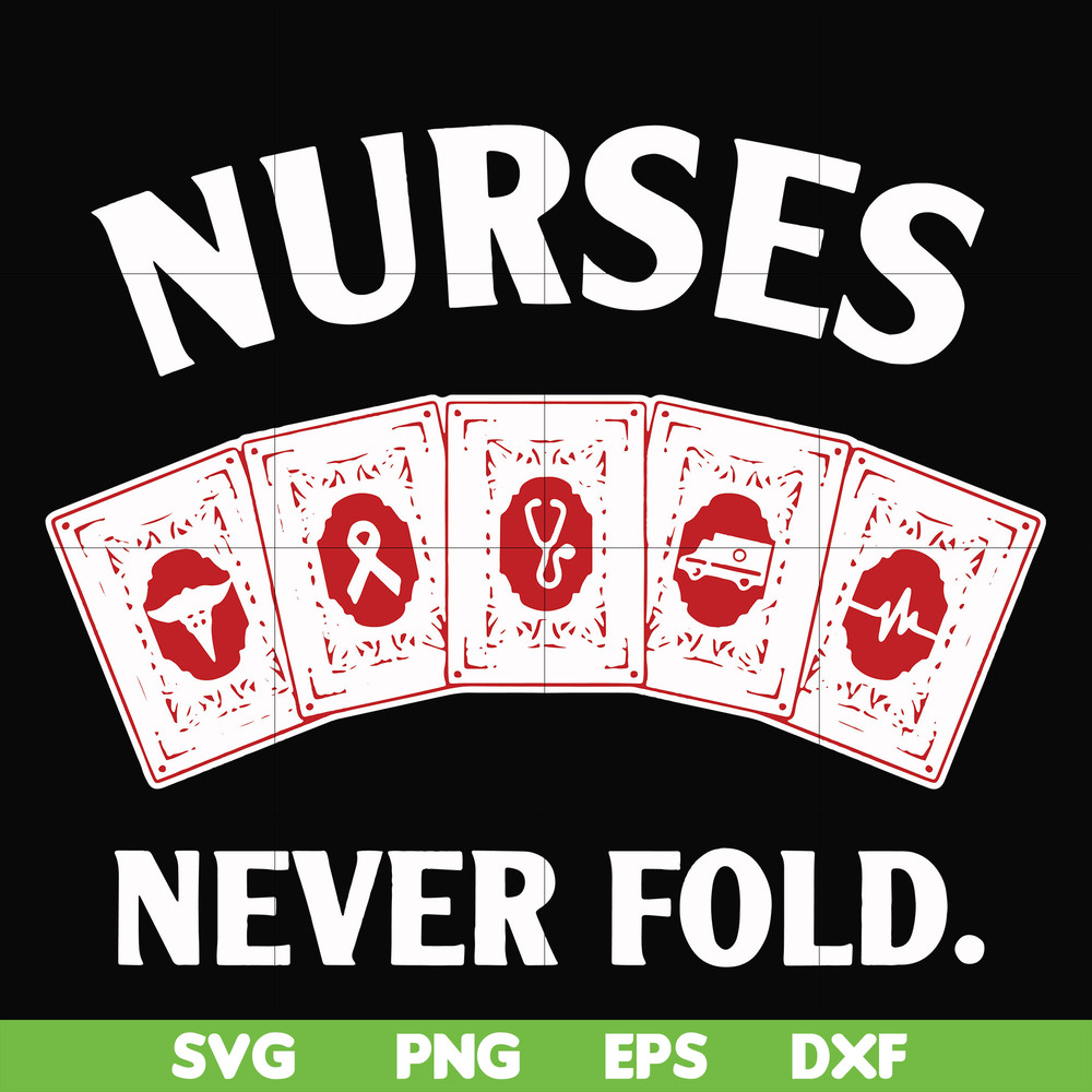 FN000311-Nurses never fold svg, png, dxf, eps file FN000311.jpg