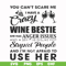 FN000338-You can't scare me I have a crazy wine bestie she has anger issues and a serious dislike for stupid people and I'm not afraid to use her svg, png, dxf,