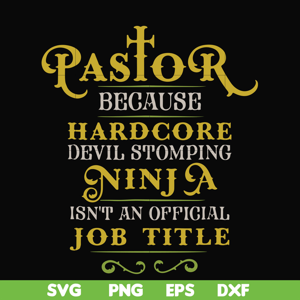 FN000359-Pastor because hardcode devil stomping ninja isn't an official job title svg, png, dxf, eps file FN000359.jpg