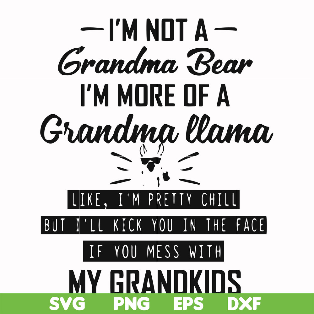 FN000440-I'm not a grandma bear I'm more of a grandma llama svg, png, dxf, eps file FN000440.jpg