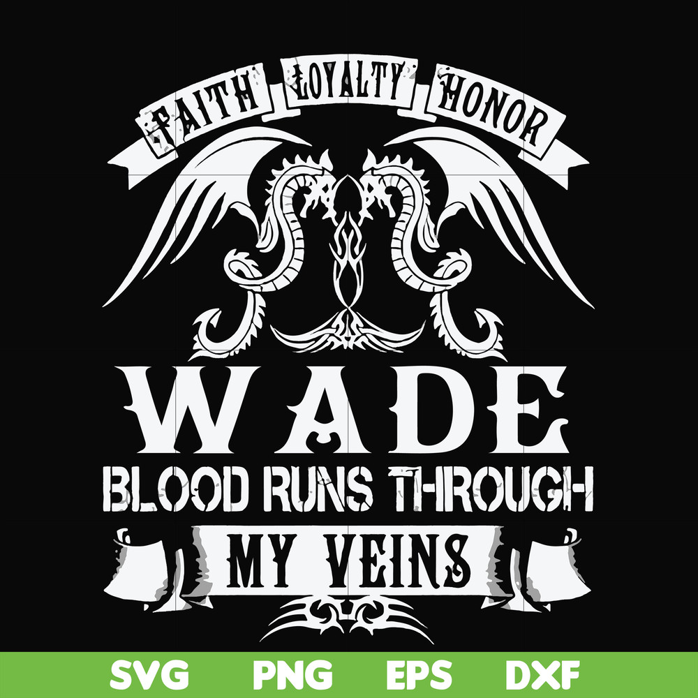 FN000504-Wade blood runs through my veins svg, png, dxf, eps file FN000504.jpg