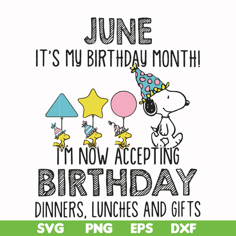 FN00073-June it's my birthday month I'm now accepting birthday dinners lunches and gifts svg, png, dxf, eps file FN00073.jpg