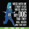 FN000748-Mess with me I'll fight back mess with my dog and they will never find your body svg, png, dxf, eps file FN000748.jpg