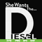 FN000765-She wants the Diesel svg, png, dxf, eps file FN000765.jpg