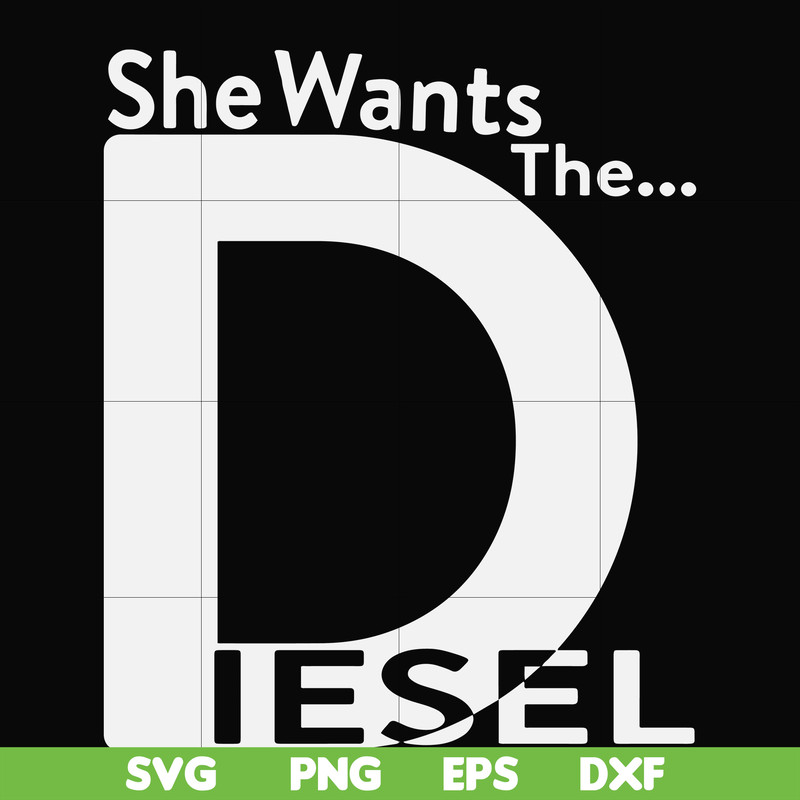 FN000765-She wants the Diesel svg, png, dxf, eps file FN000765.jpg