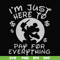 FN000767-I'm just here to pay for everything svg, png, dxf, eps file FN000767.jpg