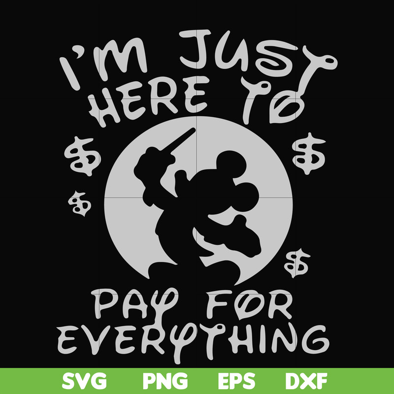 FN000767-I'm just here to pay for everything svg, png, dxf, eps file FN000767.jpg