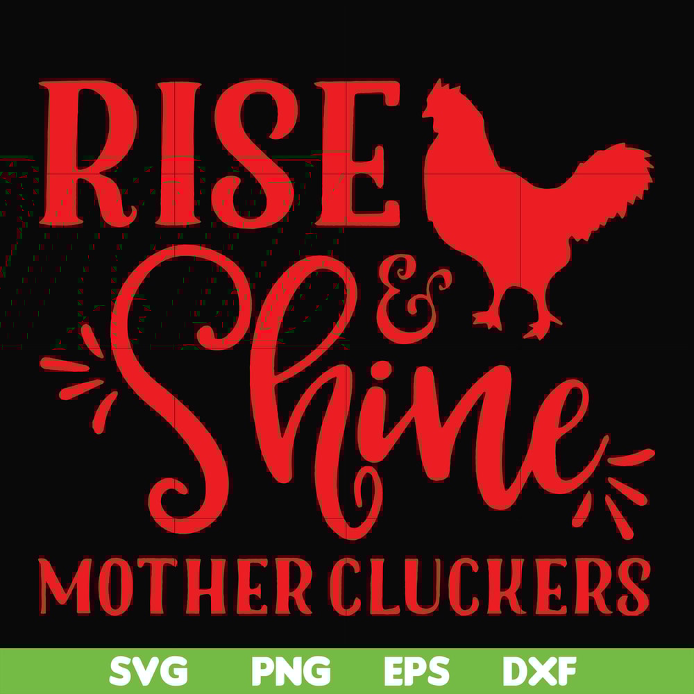 FN000996-Rise shine mother cluckers svg, png, dxf, eps file FN000996.jpg
