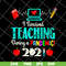 FN14062110-I Survived Teaching During A Pandemic 2021 svg, png, dxf, eps digital file FN14062110.jpg