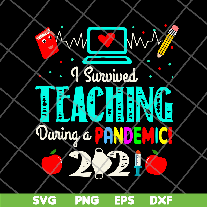 FN14062110-I Survived Teaching During A Pandemic 2021 svg, png, dxf, eps digital file FN14062110.jpg