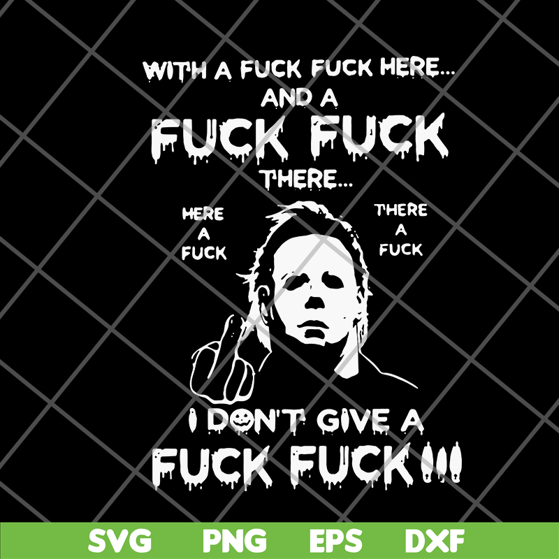 FN14062119-With A Fuck Here And A Fuck svg, png, dxf, eps digital file FN14062119.jpg