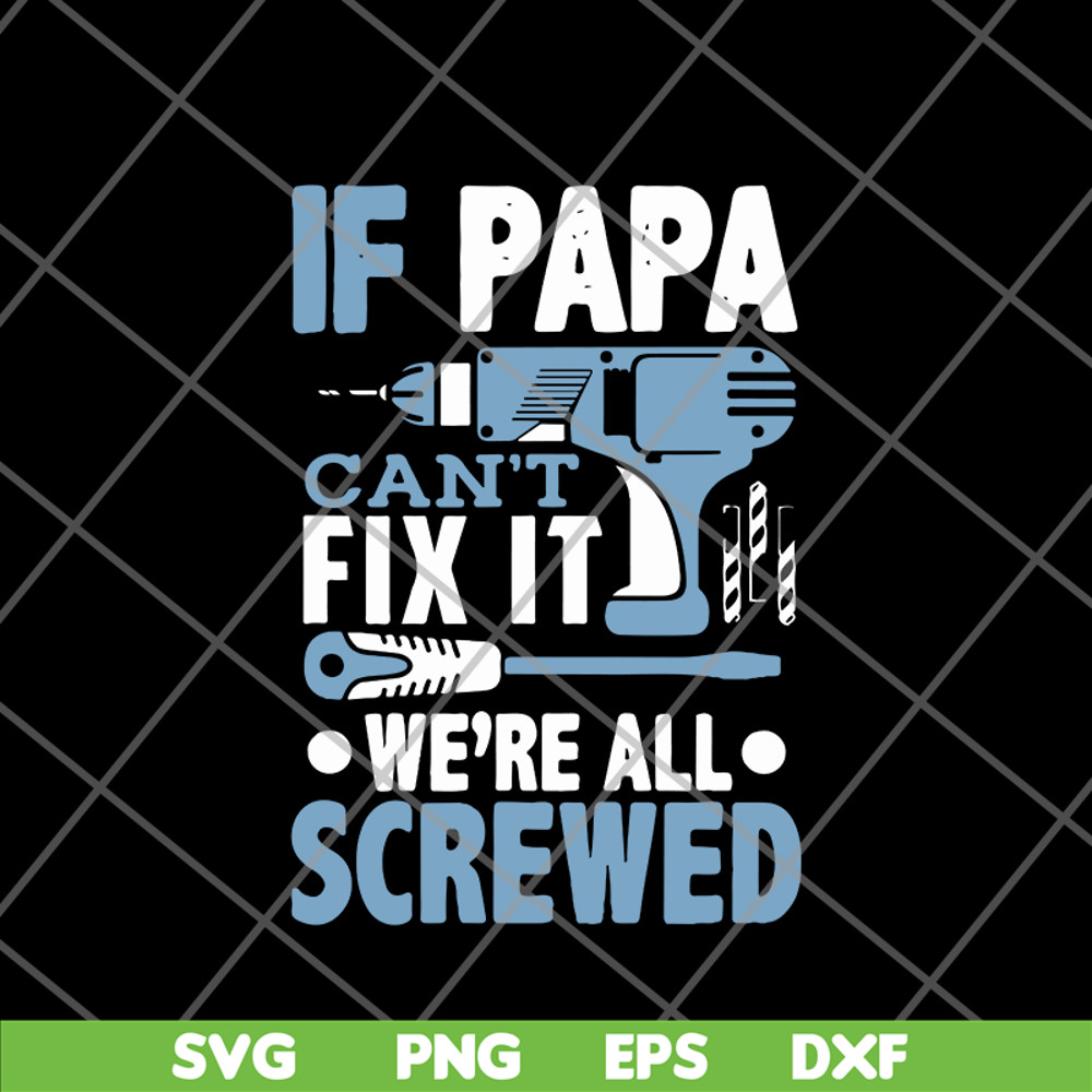 FTD01062102-If papa can' fix it svg, eps, png, dxf digital file FTD01062102.jpg