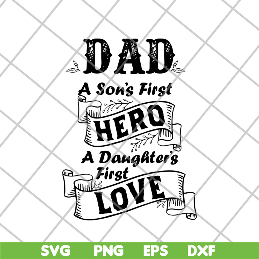 FTD02062103-Dad a son's first hero a daughter's first love svg, png, dxf, eps digital file FTD02062103.jpg