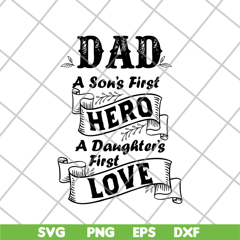FTD02062103-Dad a son's first hero a daughter's first love svg, png, dxf, eps digital file FTD02062103.jpg