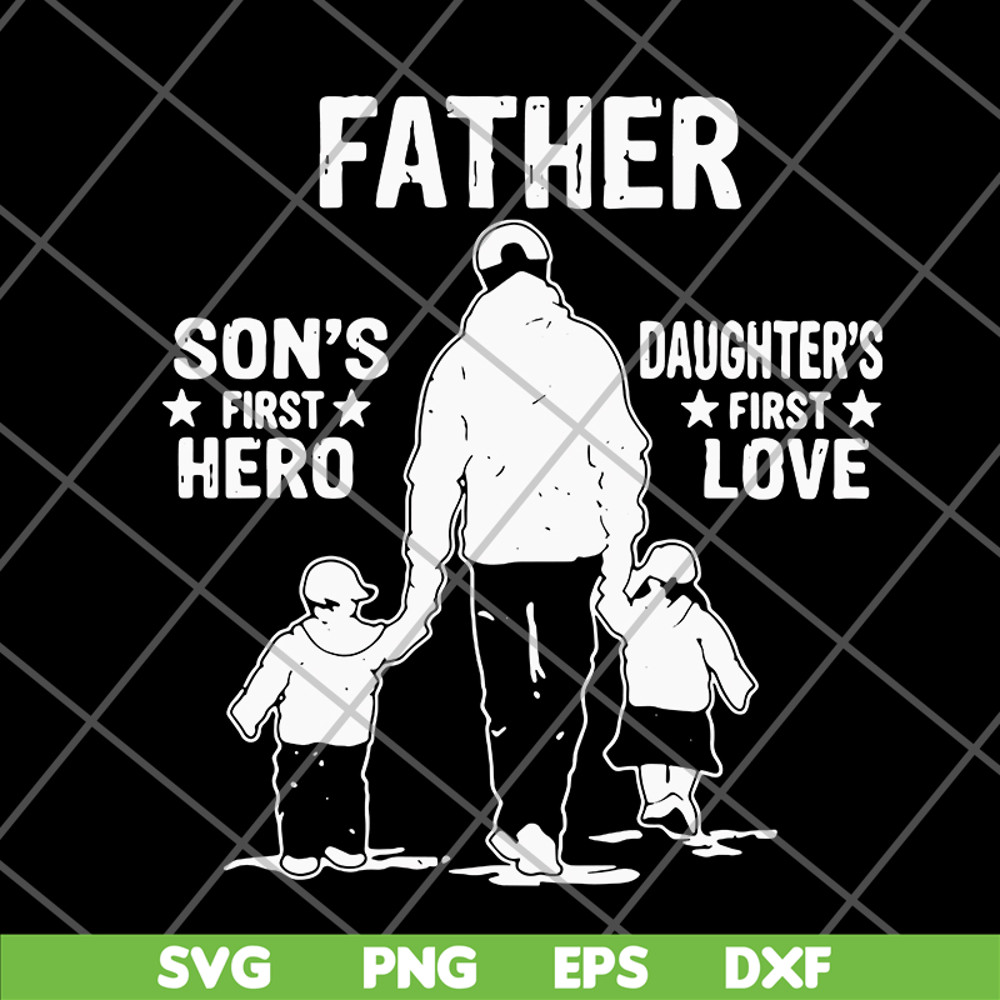 FTD02062112-Father's A Son's First Hero A Daughter's svg, png, dxf, eps digital file FTD02062112.jpg