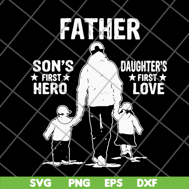 FTD02062112-Father's A Son's First Hero A Daughter's svg, png, dxf, eps digital file FTD02062112.jpg