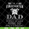FTD03062114-Fathers Day Firefighter Dad svg, png, dxf, eps digital file FTD03062114.jpg