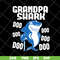 FTD06052139-grandpa shark doo doo doo svg, png, dxf, eps digital file FTD06052139.jpg