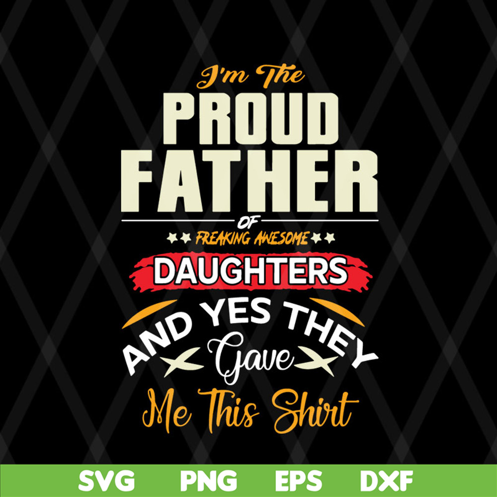 FTD08062104-I am a Proud Dad of a Freaking Awesome Daughter Shirt Fathers Day Gift For Men Dad Papa Father And Daughtersvg, png, dxf, eps digital file FTD080621