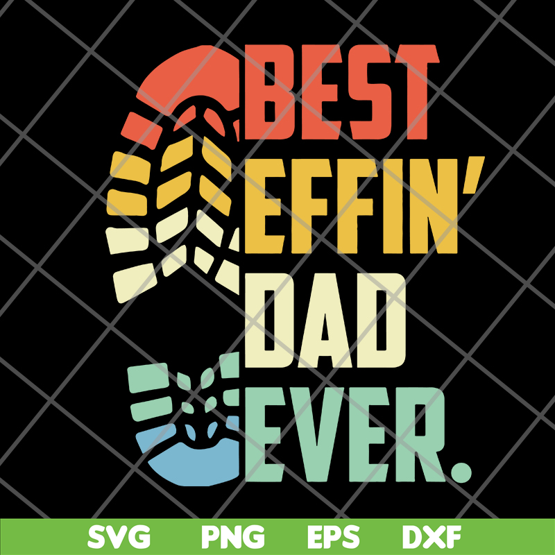 FTD09062103-Best Effin’s Dad Ever Happy Father’s Day 2021 svg, png, dxf, eps digital file FTD09062103.jpg