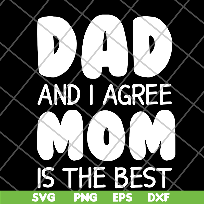 FTD09062104-Dad And I Agree Mom Is The Best – Happy Father’s Day 2021 svg, png, dxf, eps digital file FTD09062104.jpg