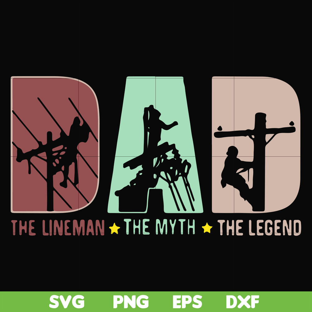 FTD1-Dad the lineman the myth the legend svg, png, dxf, eps, digital file FTD1.jpg