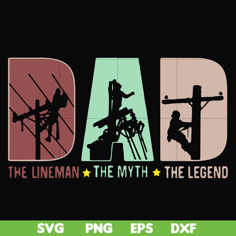 FTD1-Dad the lineman the myth the legend svg, png, dxf, eps, digital file FTD1.jpg