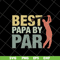 FTD10052105-Papa By Par Father's Day svg, png, dxf, eps digital file FTD10052105.jpg