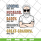 FTD10062120-Legend Great-Grandpa Old Man svg, png, dxf, eps digital file FTD10062120.jpg