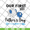 FTD12052121-Out first father's day svg, png, dxf, eps digital file FTD12052121.jpg