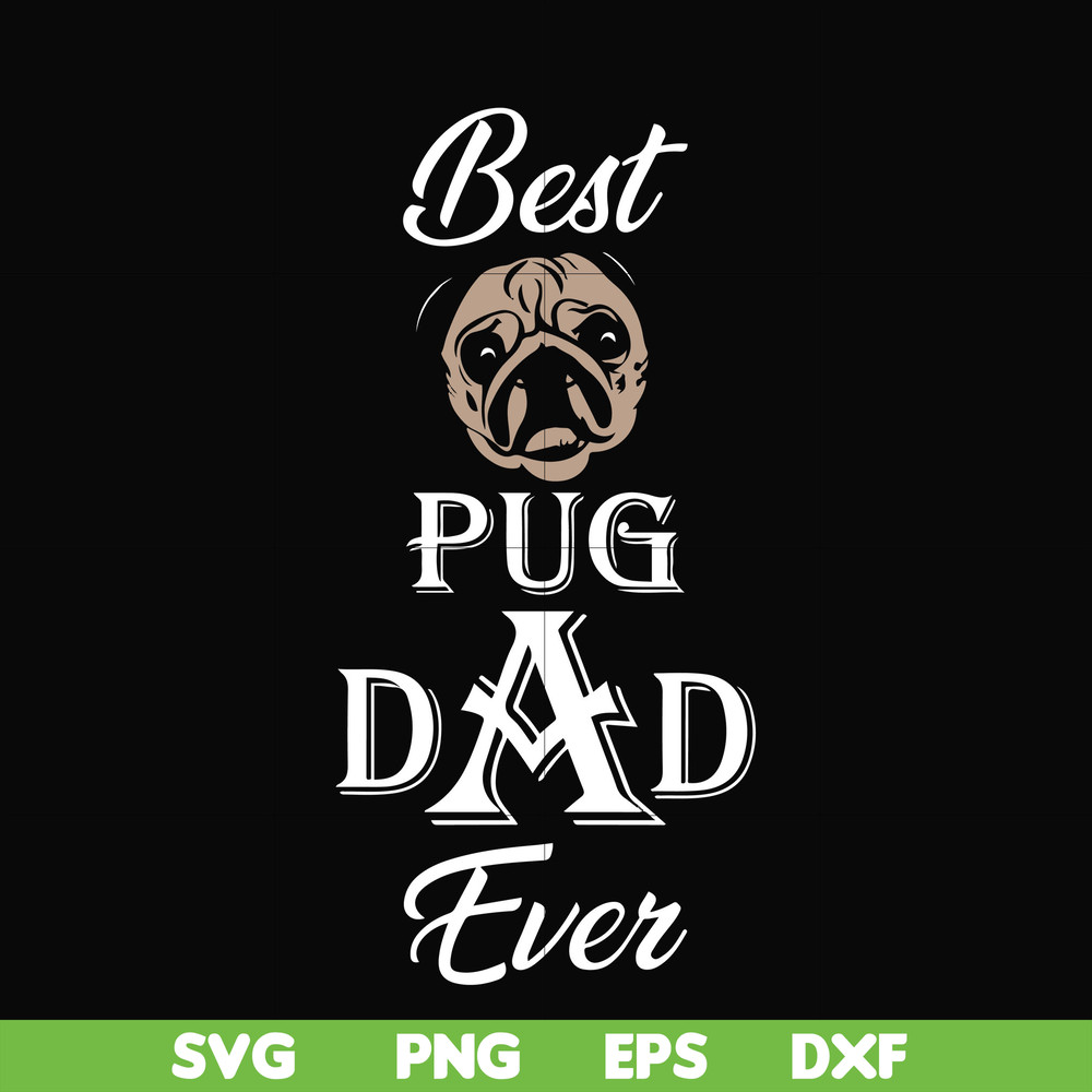 FTD127-Best pug dad ever svg, png, dxf, eps, digital file FTD127.jpg