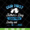 FTD13052133- Our First Father’s Day Together svg, png, dxf, eps digital file FTD13052133.jpg