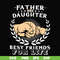 FTD26-father and daughter best friend for life svg, png, dxf, eps, digital file FTD26.jpg