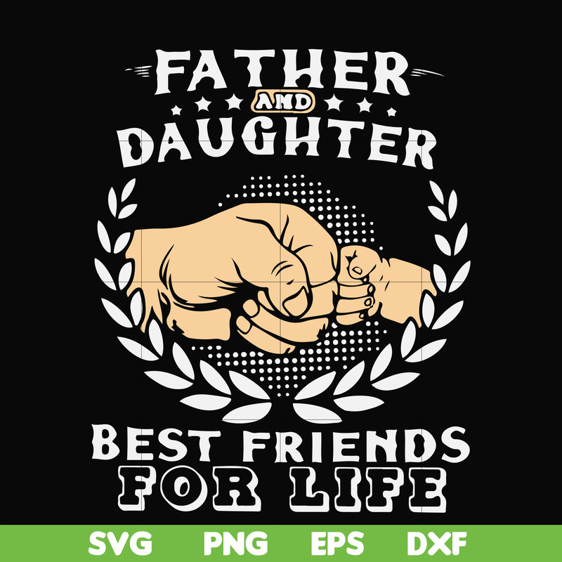 FTD26-father and daughter best friend for life svg, png, dxf, eps, digital file FTD26.jpg