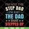 FTD27052109-Im Not The Step Dad svg, png, dxf, eps digital file FTD27052109.jpg