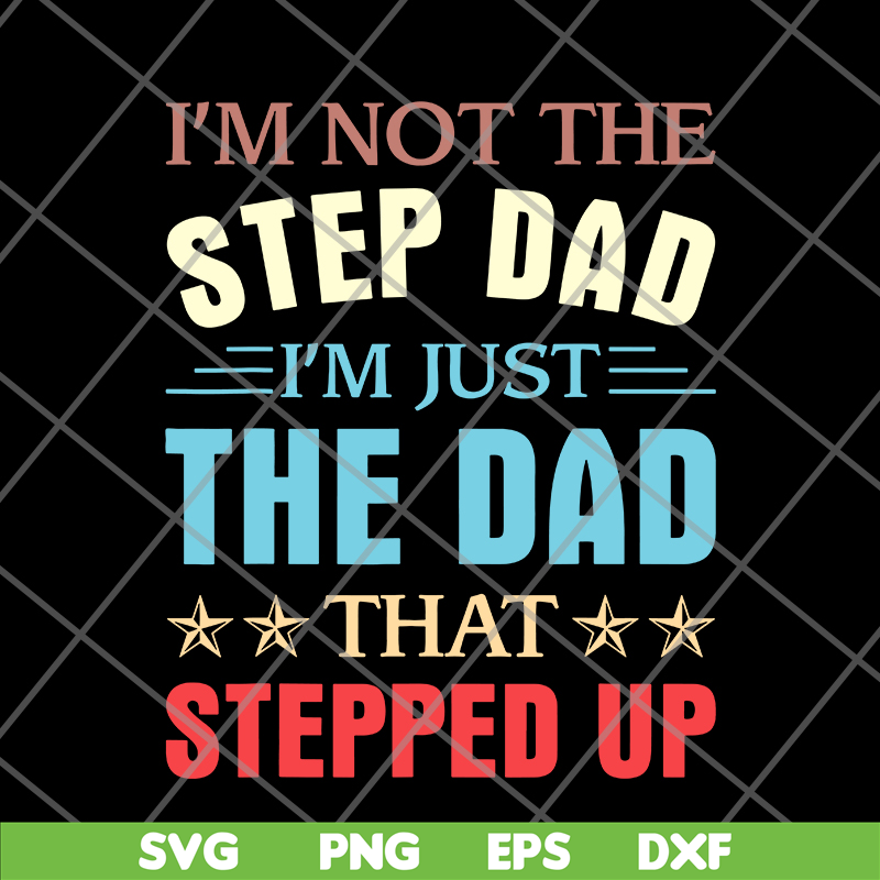 FTD27052109-Im Not The Step Dad svg, png, dxf, eps digital file FTD27052109.jpg